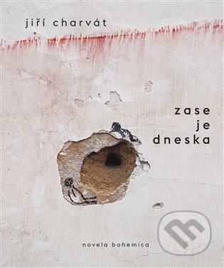 Zase je dneska - Jiří Charvát