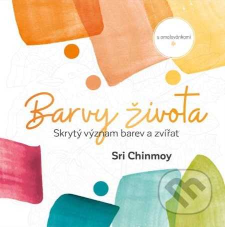 Barvy života - Sri Chinmoy