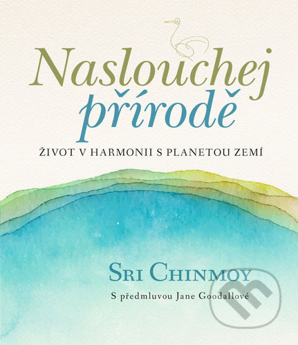 Naslouchej přírodě - Sri Chinmoy