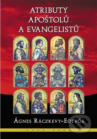 Atributy apoštolů a evangelistů - Ágnes Ráczkevy-Eötvös