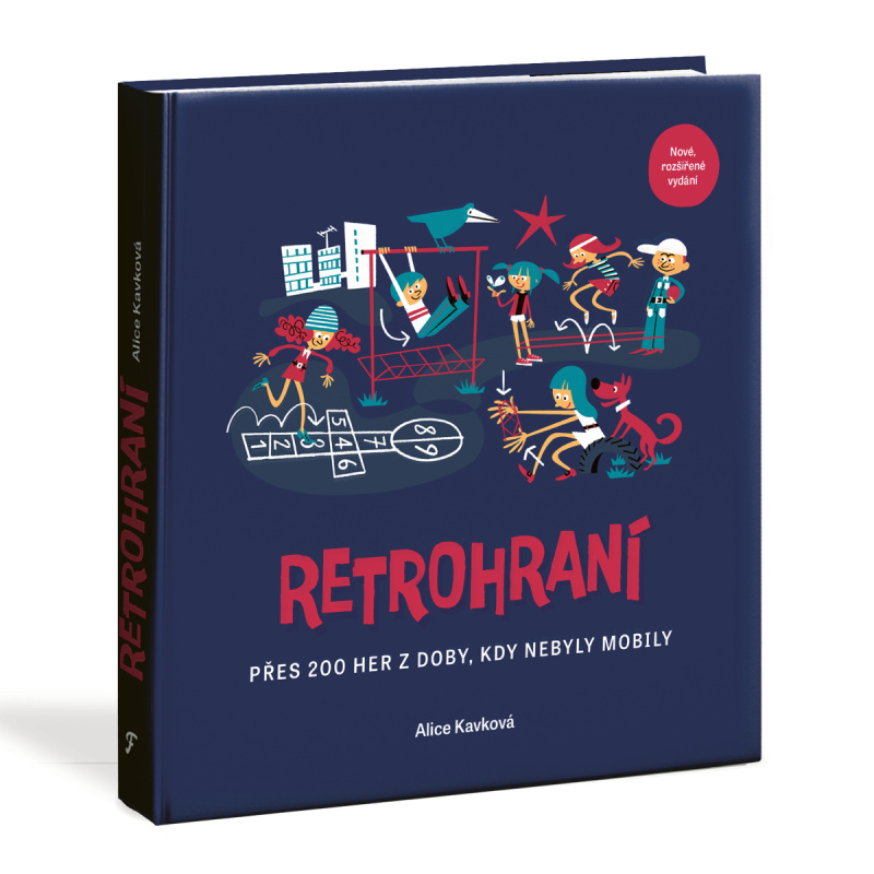 Retrohraní - Přes 200 her z doby, kdy nebyly mobily - Alice Kavková