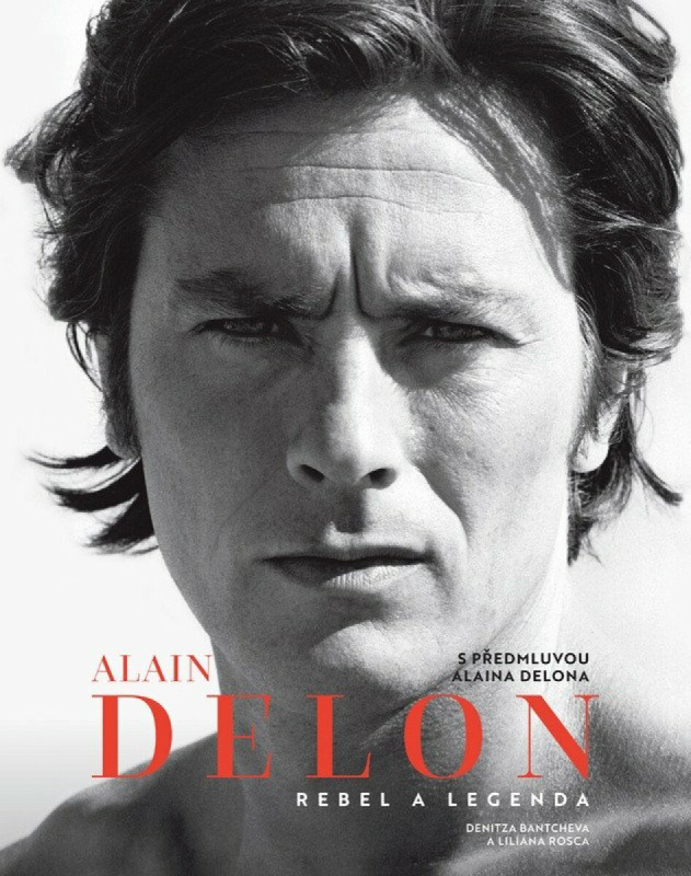 Alain Delon - Rebel a legenda - Denitza Bantcheva, Liliana Rosca