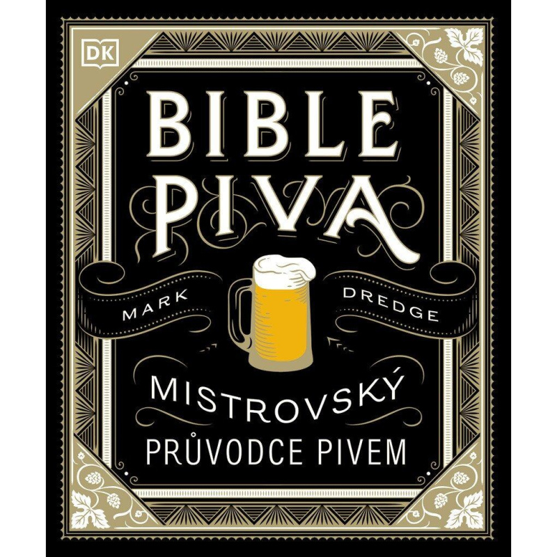 Bible piva - Mistrovský průvodce pivem - Mark Dredge