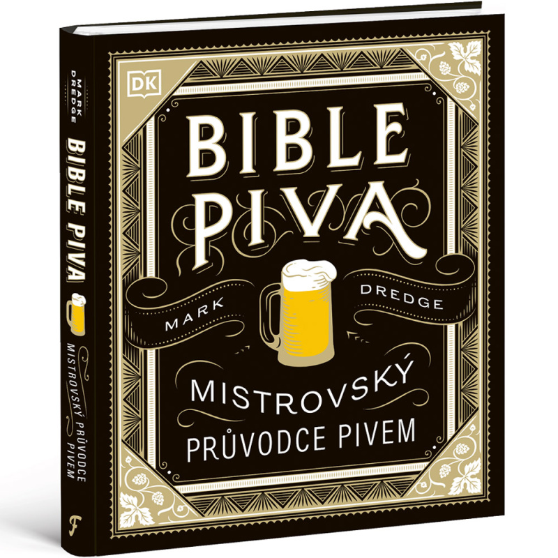 Bible piva - Mistrovský průvodce pivem - Mark Dredge
