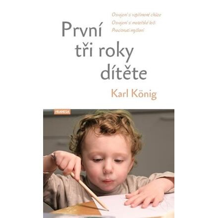 První tři roky dítěte - Karl König