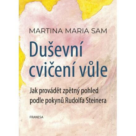 Duševní cvičení vůle - Martina Maria Sam
