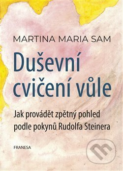 Duševní cvičení vůle - Martina Maria Sam