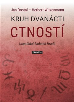 Kruh dvanácti ctností - Jan Dostal, Herbert Witzenmann