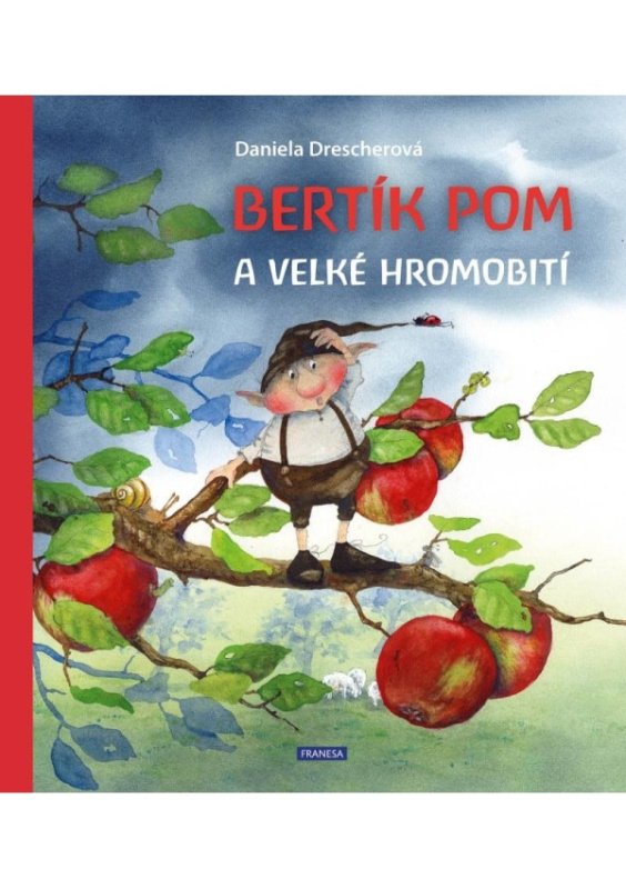 Bertík Pom a velké hromobití - Daniela Drescherová