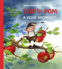Bertík Pom a velké hromobití - Daniela Drescherová
