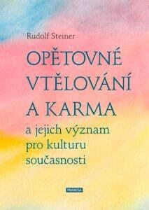 Opětovné vtělování a karma a jejich význam pro kulturu současnosti - Rudolf Steiner