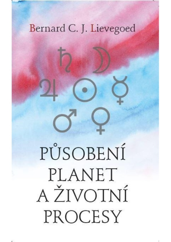 Působení planet a životní procesy - Bernard C. J. Lievegoed