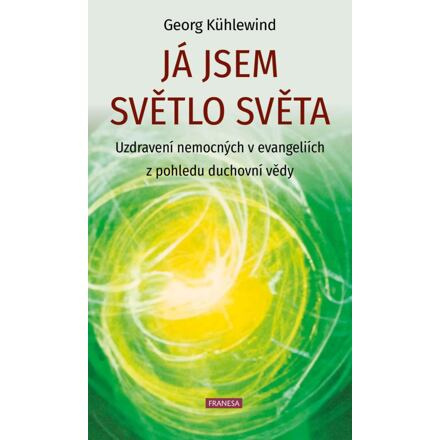 Já jsem světlo světa - Georg Kühlewind
