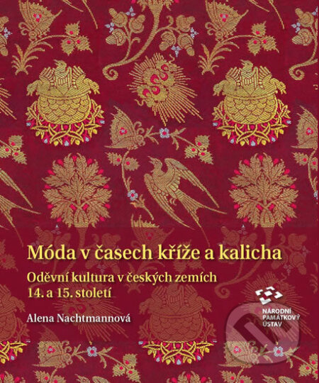 Móda v časech kříže a kalicha - Oděvní kultura v českých zemích 14. a 15. století
