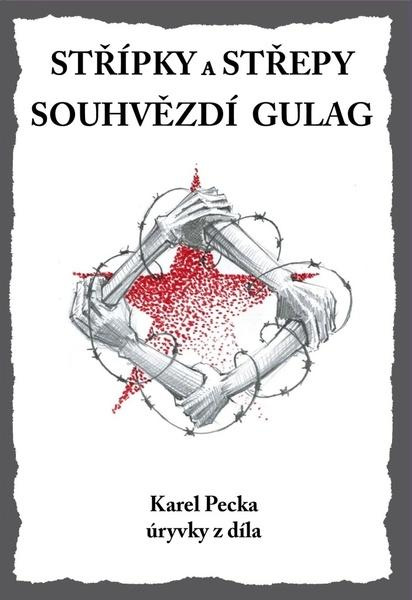Střípky a střepy Souhvězdí Gulag (Úryvky z díla) - Karel Pecka - kniha z kategorie Společenská beletrie