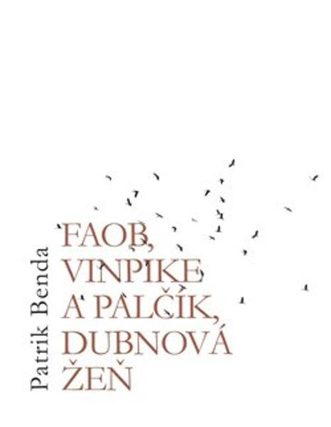Faob, Vinpike a Palčík, dubnová žeň - Patrik Benda
