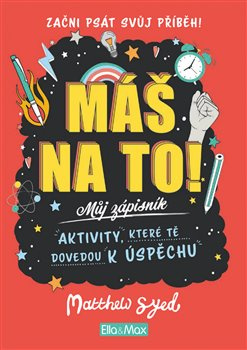 MÁŠ NA TO! – Motivační zápisník pro kluky a holky
