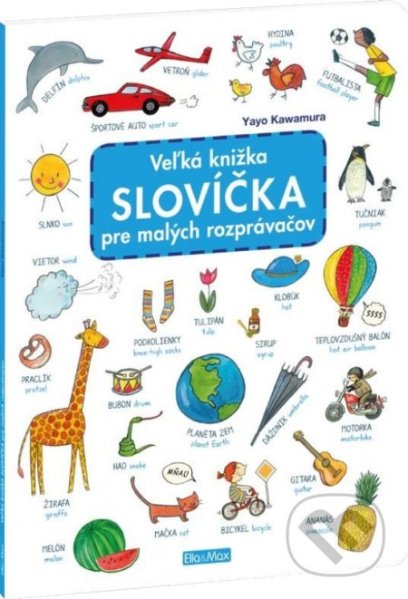 Veľká knižka - Slovíčka pre malých rozprávačov - Yayo Kawamura