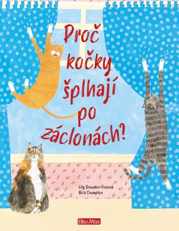 PROČ KOČKY ŠPLHAJÍ PO ZÁCLONÁCH? – Vše o kočkách