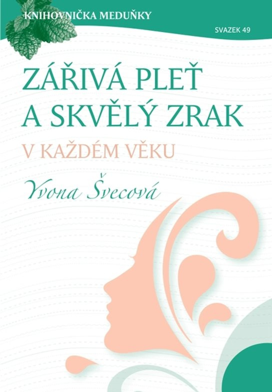 Zářivá pleť a skvělý zrak v každém věku -  Yvona Švecová