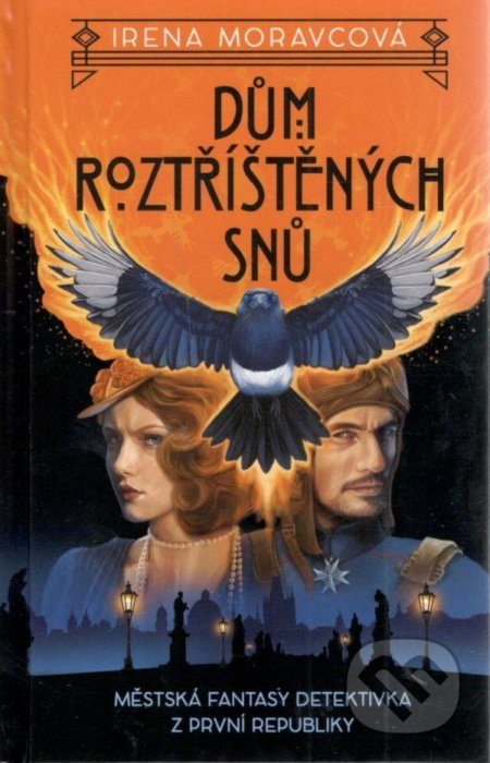 Dům roztříštěných snů - Irena Moravcová
