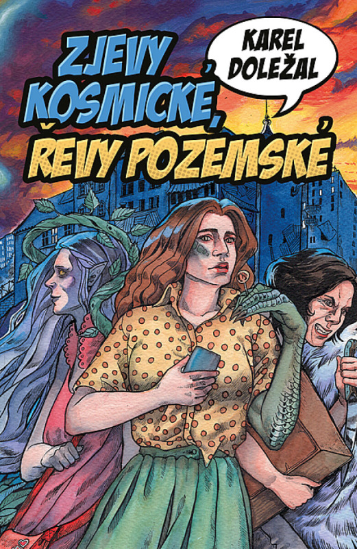 Zjevy kosmické, řevy pozemské - Karel Doležal