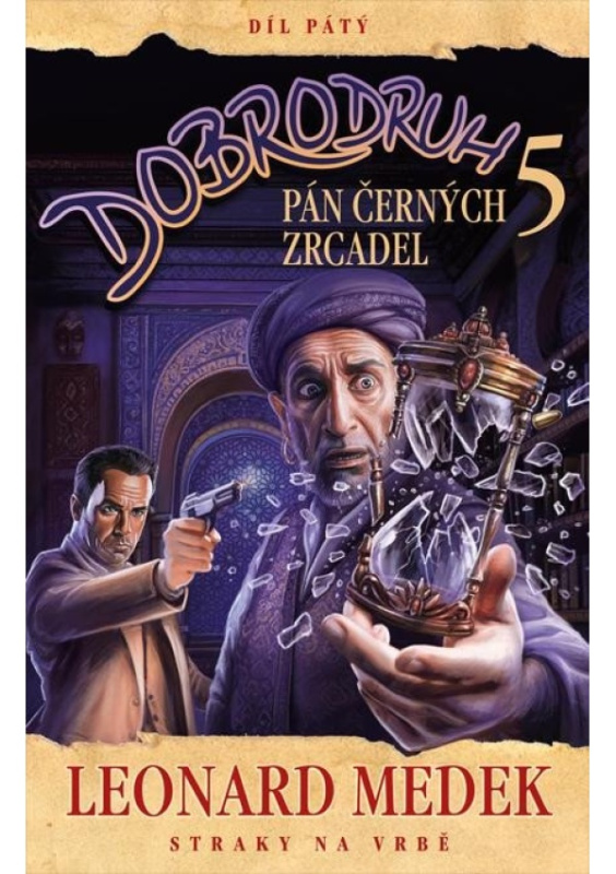 Dobrodruh 5 - Pán černých zrcadel - Leonard Medek