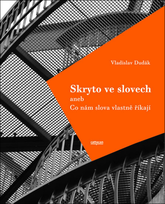 Skryto ve slovech aneb Co nám slova vlastně říkají