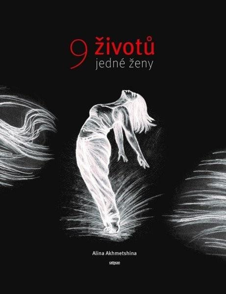 9 životů jedné ženy - Alina Akhmetshina,9 životů jedné ženy - Alina Akhmetshina - kniha z kategorie Životopisy