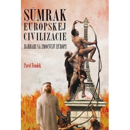 Súmrak európskej civilizácie - Barbari sa zmocňujú Európy (slovensky)
