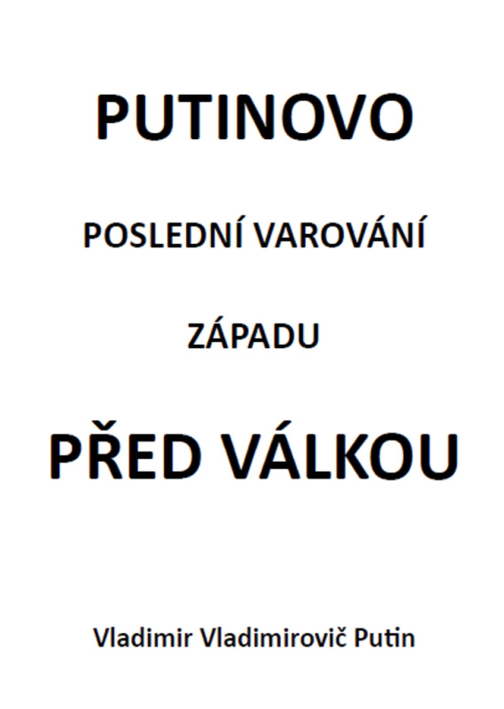 Putinovo poslední varování Západu před válkou - Vladimír Vladimirovi Putin