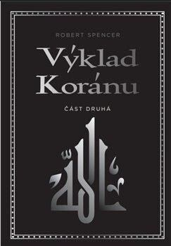 Výklad Koránu – Část druhá - Robert Spencer