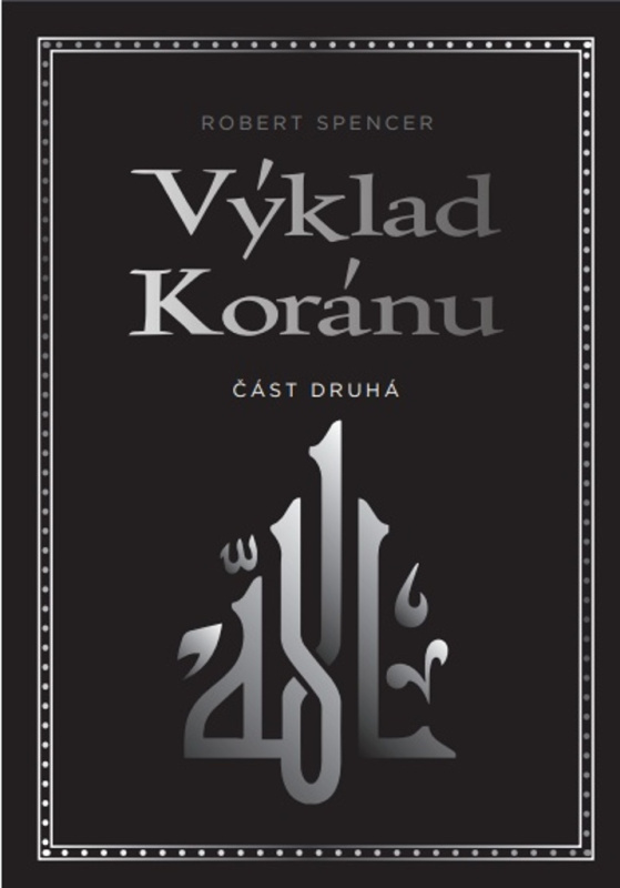 Výklad Koránu – Část druhá - Robert Spencer