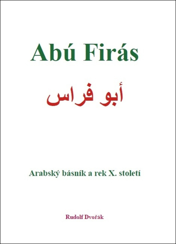 Abú Firás, arabský básník a rek X. století - Rudolf Dvořák