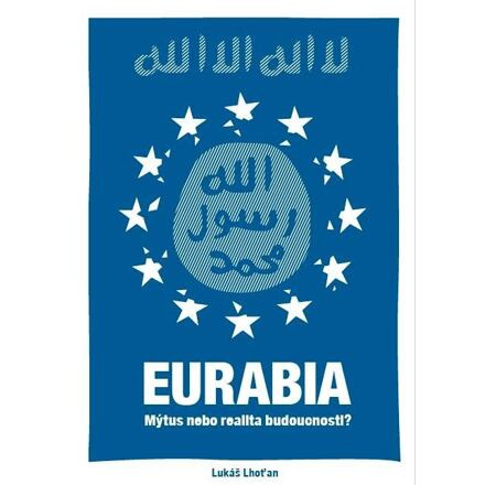 Eurabia - Mýtus nebo realita budoucnosti?