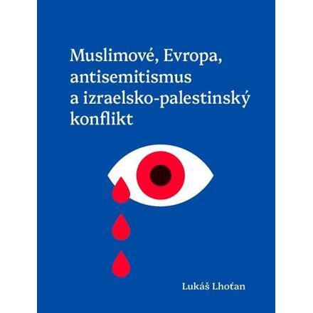 Muslimové, Evropa, antisemitismus a izraelsko-palestinský konflikt