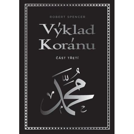 Výklad Koránu – Část třetí - Robert Spencer