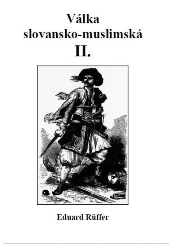Válka slovansko-muslimská - Eduard Ruffer