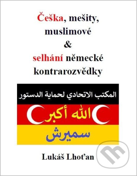 Češka, mešity, muslimové & selhání německé kontrarozvědky - kniha z kategorie Vysoké školy
