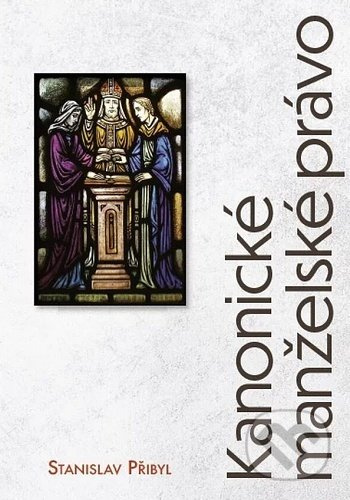 Kanonické manželské právo - Stanislav Přibyl - kniha z kategorie Kanonické a konfesní právo