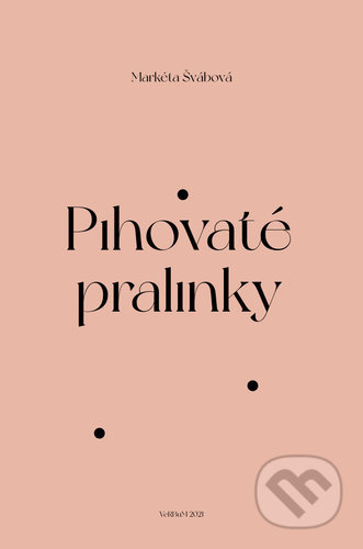 Pihovaté pralinky - Markéta Švábová