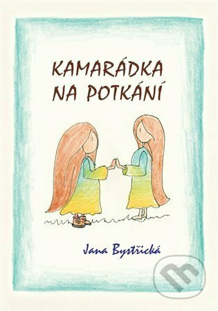 Kamarádka na potkání - Jana Bystřická