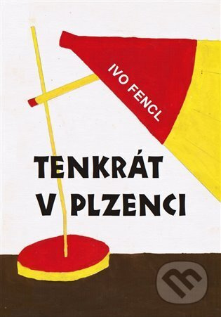 Tenkrát v Plzenci - Ivo Fencl