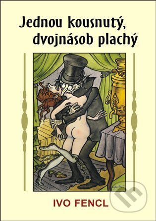 Jednou kousnutý, dvojnásob plachý - Ivo Fencl