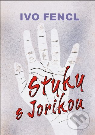Styky s Jorikou - Ivo Fencl