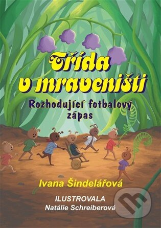 Třída v mraveništi - Ivana Šindelářová