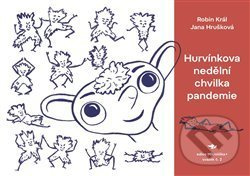 Hurvínkova nedělní chvilka pandemie - Jana Hrušková, Robin Král