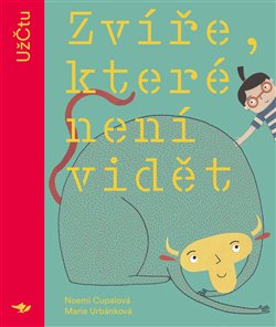 Zvíře, které není vidět - Noemi Cupalová, Marie Urbánková
