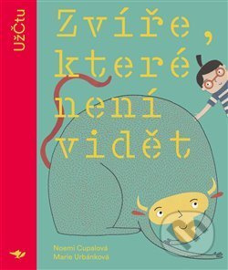 Zvíře, které není vidět - Noemi Cupalová, Marie Urbánková