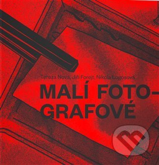 Malí fotografové - Nikola Logosová, Jiří Forejt, Tereza Nová